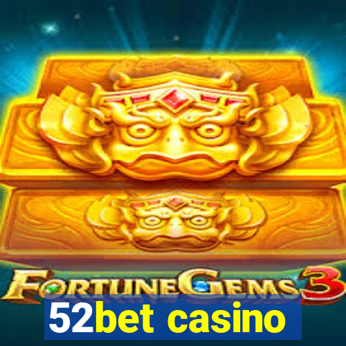 52bet casino